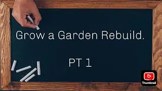 GROW A GARDEN REBUILD!!! Roblox game PT1