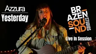 Can you believe how good this song is? #5 - Azzura - 'Yesterday' LIVE @ Brazen Studios