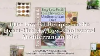 Easy Low Fat & Low Cholesterol Mediterranean Diet Recipe Cookbook by Milly White