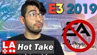 PlayStation and EA Skipping E3 2019! Is E3 Dying?  | Gaming Hot Take