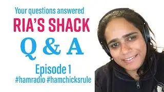 Ham Radio &mdash; Ria's Shack Radio Q&A &mdash; Эпизод 1