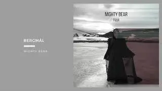 Mighty Bear - Bergm&aacute;l (Audio/visuals)