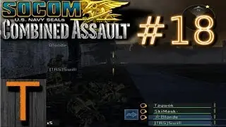 SOCOM: Combined Assault Coop Ep. 18 - Kingfisher - SOCOM CA Gameplay 2017