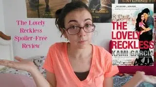 The Lovely Reckless by Kami Garcia Spoiler&ndash;Free Review