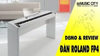 Demo Đ&agrave;n Piano Roland FP4 - Music City