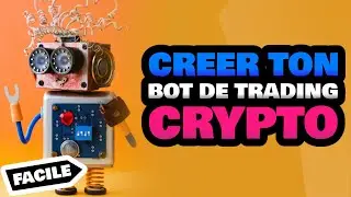 Créer ton Bot de Trading Crypto en 30 minutes ! 2021 ! Facile et Rapide