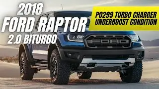 Ford Raptor 2018 Losing Power? P0299 Turbo Underboost Explained & Repaired