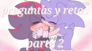 Sonadow y mephilver💖preguntas y retos parte 2