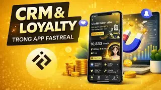 Fastreal App - Giải m&atilde; Loyalty & CRM