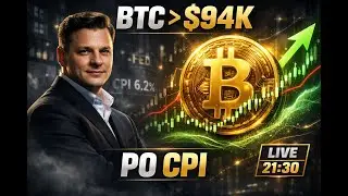 🚨 BITCOIN  powyżej $94,000 po CPI! | Smart Money wchodzi, gram BTC NA ŻYWO (21:30) 🔥