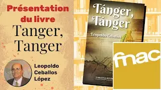 2e Partie &ndash; Pr&eacute;sentation de Tanger, Tanger &agrave; la Fnac Madrid-Leopoldo Ceballos Edhasa #TangerTanger