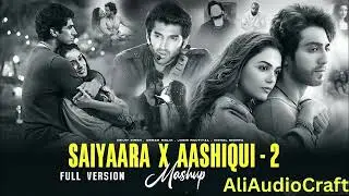 SAIYAARA x AASHIQUI 2 &ndash; Midnight Mashup | Arijit Singh | Faheem A | Jubin Nautiyal (Slowed + Reverb)