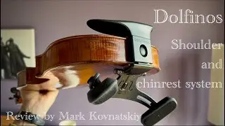 Dolfinos' shoulder and chinrest system. Review by Mark Kovnatskiy (Germany).