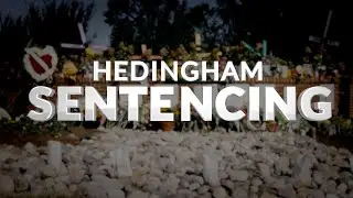 LIVE: Hedingham Sentencing Hearing