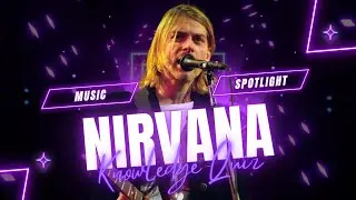 Music Spotlight Knowledge Quiz Nirvana