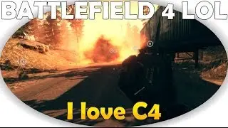 Battlefield 4: LOL #2 - I love C4 Funny Moments Montage