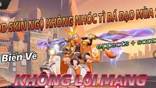 MOD SKIN NGỘ KH&Ocirc;NG NH&Oacute;C T&Igrave; B&Aacute; ĐẠO M&Ugrave;A 19| EFFECTS+ SOUND| KH&Ocirc;NG LỖI MẠNG | DKN