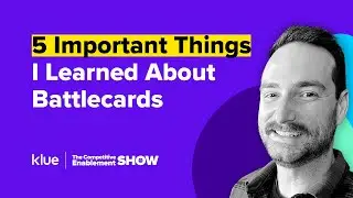 5 Things I Learned About Battlecards | The Competitive Enablement Show - Ep. 58
