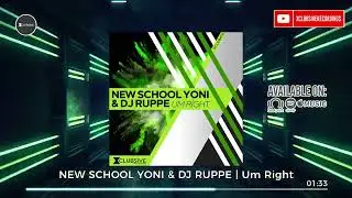 New School Yoni & DJ Ruppe - Um Right