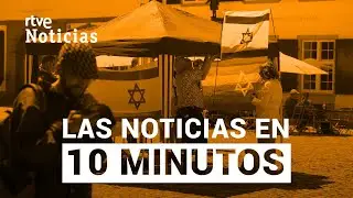 Las noticias del SÁBADO 17 de MAYO en 10 minutos | RTVE Noticias