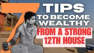 7 Tips to become SUPER WEALTHY from a STRONG 12th HOUSE by  @GISTTClips @njshivoham