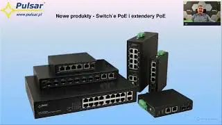 Switche PoE / Switch PoE przemysłowy / Extendery PoE / Extender PoE DIN - Nowości Pulsar - 11.2023