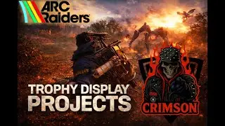 ARC Raiders Trophy Display Projects - Live Streamig