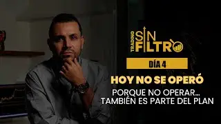 Trading sin filtros - D&iacute;a 4