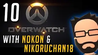Overwatch | Everybody Play! - Part 10 [RtG] (feat. Nokon & NikoruChan18)