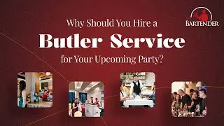 Why Should You Hire a Butler Service for Your Upcoming Party?
