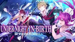 Under Night In-Birth II Sys: Celes ost - Character Select [Extended]