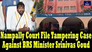 Nampally Court File Tampering Case Against BRS Minister Srinivas Goud | IND Today