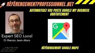 Automatisez vos posts Google My Business | R&eacute;f&eacute;rencement Local et r&eacute;f&eacute;rencement Google My Business