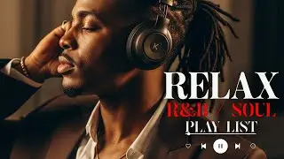 【R&B Soul】Soft Chill R&B Soul – Smooth Romantic Sounds for Love & Relaxation
