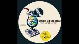 Dubby Disco Boyz - Love You More  (Pina Colada Records)