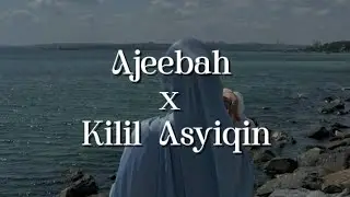 Ajeebah x Kilil Asyiqin (cover)-Ela Purnama Sari
