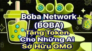 77. Boba Network (BOBA) &ndash; Giải Ph&aacute;p Layer 2 Của Ethereum - Airdrop Token