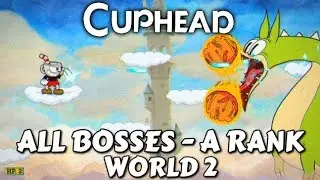 Cuphead - All Bosses (A Rank) World 2 - Inkwell Isle II - Boss Achievement Guide