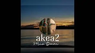 Akea2 Mix Down _ Official Avoro (Muzik) 