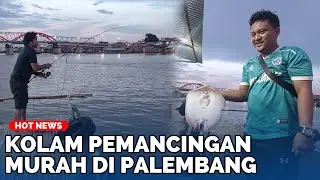 Pemancingan Suhu di Tepi Sungai Ogan Palembang, Solusi Liburan Murah Meriah, Mancing di Rakit