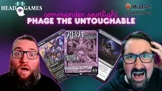 Phage the Untouchable Commander Spotlight | Head Games Commander Podcast