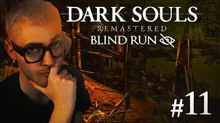 DARK SOULS 1 REMASTERED - BLINDRUN: La Citt&agrave; INFAME [#11]