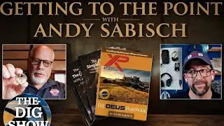 Metal Detecting Future | Andy Sabisch Talks to The Dig Show on Hype, Hawking, Tech Ceiling, New Book
