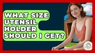 What Size Utensil Holder Should I Get? - Minimalist Home Life