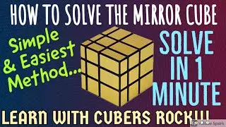 EASIEST METHOD FOR HOW TO SOLVE THE MIRROR CUBE II CUBERS ROCK!!! II