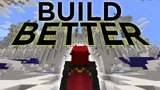 How to NOT SUCK at Building in Minecraft