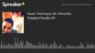 Futebol Studio #1 (made with Spreaker)