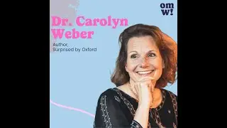 Dr. Carolyn Weber UNCUT: Surprised by Oxford and by Jesus