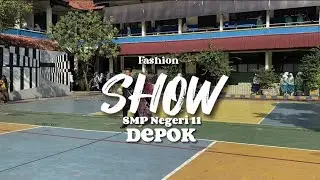 FASHION SHOW SMPN 11 DEPOK📢_ PART 2!!