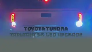 Toyota Tundra - TailLights & LED Upgrade #TUNDRATUESDAY